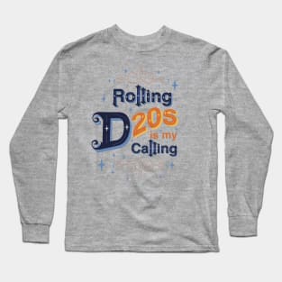 Role-playing Rolling D20s is mi Calling Long Sleeve T-Shirt